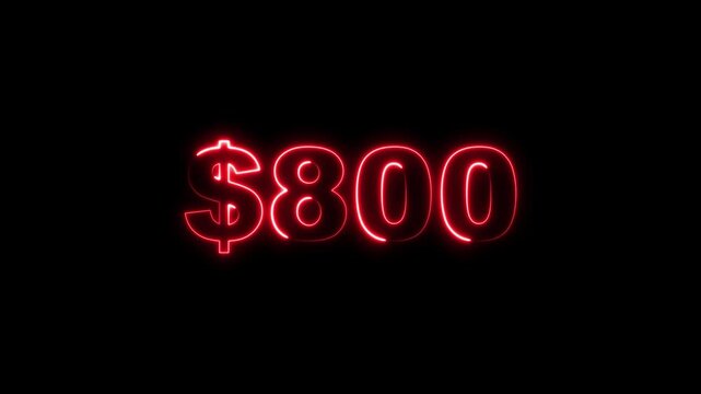 Glowing Neon 800 Dollars Text Icon Animation on Black Background 4K