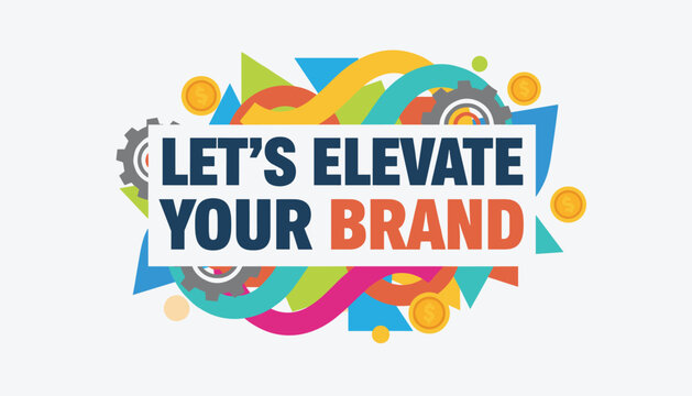 Dynamic business banner says let us elevate your brand with colorful abstract shapes, gears, and gold coins.