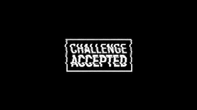 challenge accepted text with glitch background Concept for animated video game screen. text challenge accepted looped glitch animation gaming effects 4k animation