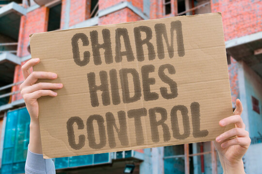 "Charm Hides Control" Attractive behavior can mask manipulative intentions. TOXIC. CHARM. HIDES. CONTROL. MANIPULATION.
