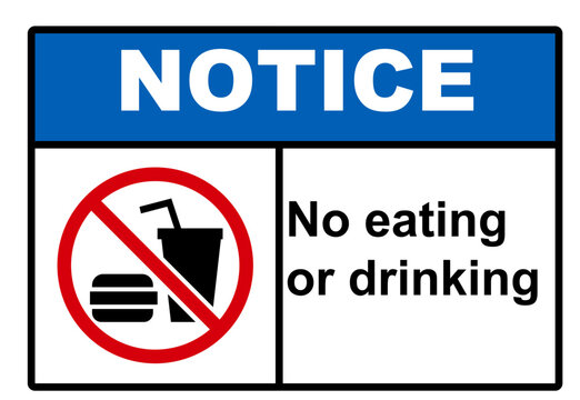 Notice no eating or drinking