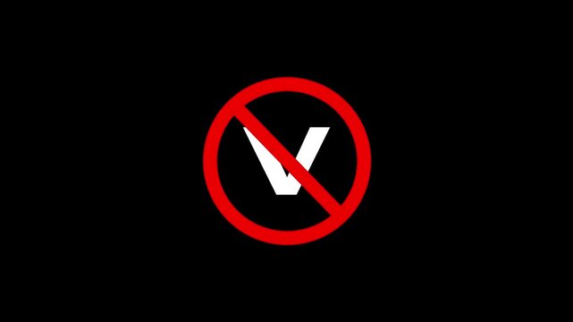 A motion graphic animation of stop letter v sign with an animated red circle and a diagonal line.