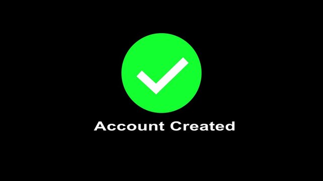 Account created confirmation message with green check mark icon appearing on black screen motion graphic.