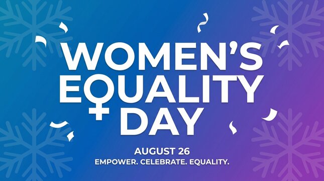 Women's equality day celebration with date and empowerment message, celebrate