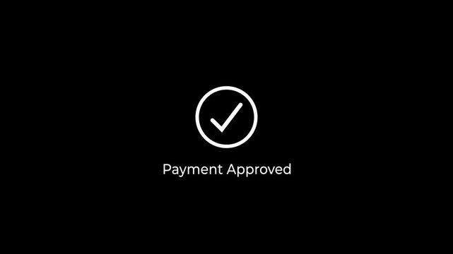 Payment approved text with minimalist loading and checkmark animation. Processes and secure online concept on black background.
