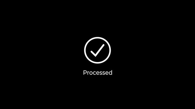 Processed text with minimalist loading and checkmark animation. Processes and secure online concept on black background.