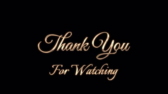 Shiny golden metallic script text thank you for watching black background display.