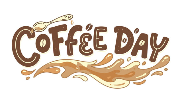 Coffee Day Celebration: A whimsical illustration celebrating Coffee Day, featuring the words Coffee Day in a hand-drawn, playful font, accented with coffee beans, a spoon.