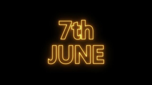 neon date text 7th June on black background. Animated glowing flickering neon inscription 7th June.