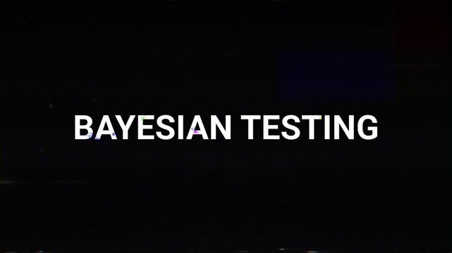 Bayesian testing text with digital glitch and distortion effects on dark background