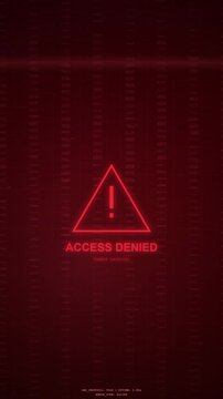 Vertical Video Warning Displaying Access Denied Message on a Digital Interface, Indicating Restricted Access or Security Breach.