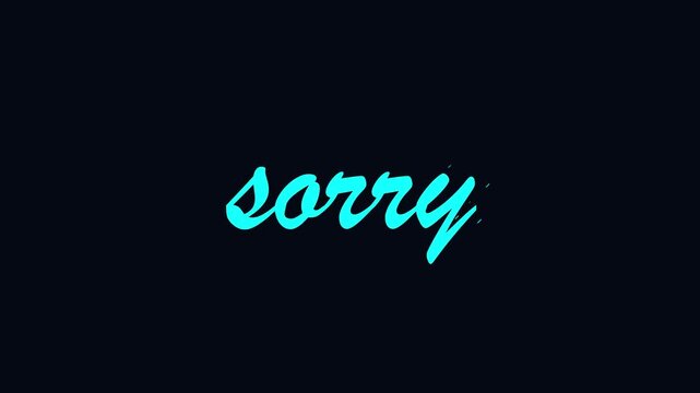 Stylish cyan script font animated sorry word on black background for apology concept and emotional communication.