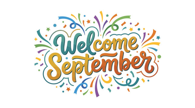 Welcome September Colorful Hand Lettering Design with Festive Confetti