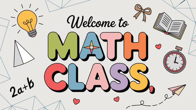 Welcome to Math Class banner with colorful text and fun mathematical education elements