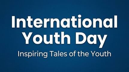 Obraz premium International Youth Day banner design with bold white text on a dark blue background for global awareness events