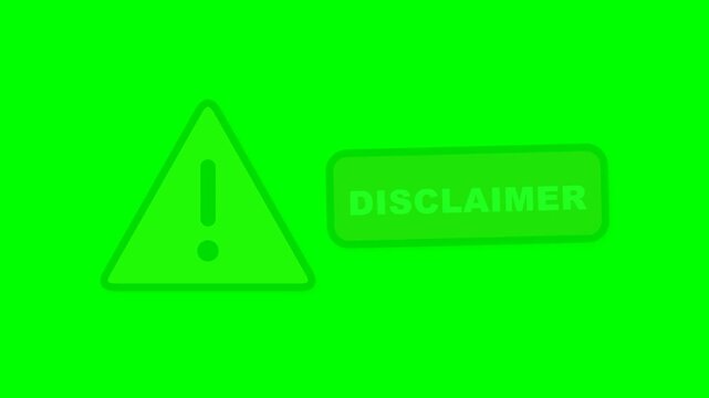 Disclaimer Warning Sign on Green Screen for Important Information and Legal Notices.