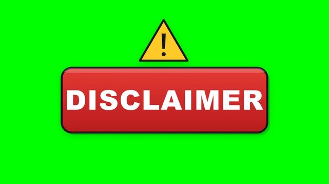 Disclaimer Warning Sign on Green Screen - Important Information and Legal Notice.