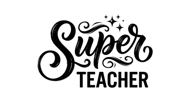 Decorative hand lettering design for teachers day featuring the phrase super teacher in a stylish black script font perfect for greeting cards and educational posters