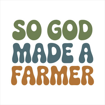 So God Made a Farmer