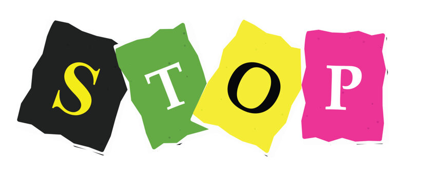 The word stop spelled out with individual letters cut from colorful paper scraps, featuring a ransom note style on a plain white background