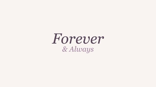 Forever and always typography animation for romantic wedding and anniversary projects 4k