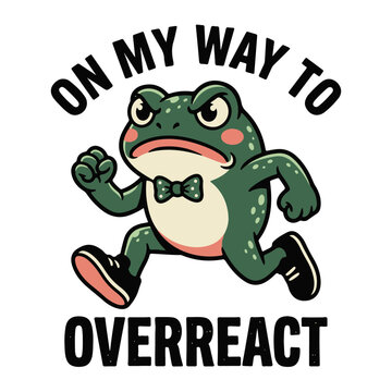 Funny Cartoon Frog Running Tee Design on My Way to Overreact