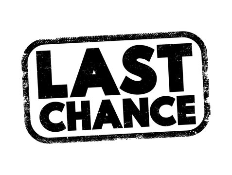 LAST CHANCE text message conveying extreme urgency and finality for retail sales promotions marketing campaigns special discount deals limited time offers urgent notices and crucial announcements