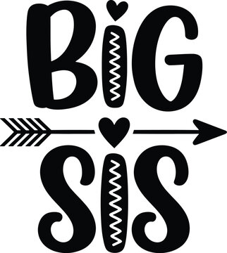 Big Sis hand drawn lettering, sisterhood quote vector, boho arrow t-shirt design