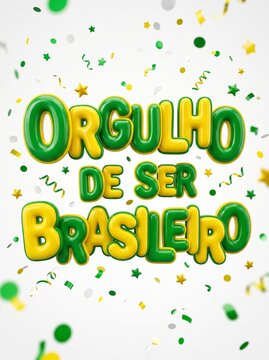 Independ&ecirc;ncia do brasil Orgulho de Ser Brasileiro text with Brazilian flag colors and confetti