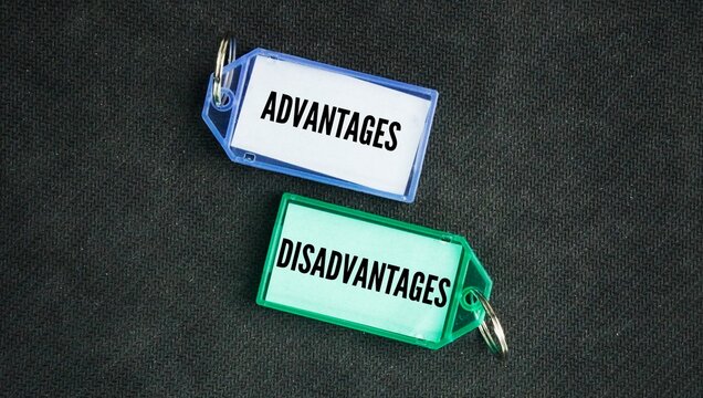 Tag with the words Advantages and Disadvantages. the concept of advantage or disadvantage of something. They are exact opposites used to weigh the good and bad sides of a choice.