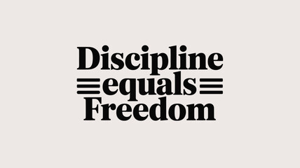 Obraz premium Discipline Equals Freedom Motivational Text on Beige Background