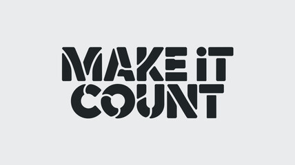 Fototapeta premium Make It Count Black and White Typographic Lettering Logo on Light Gray Background