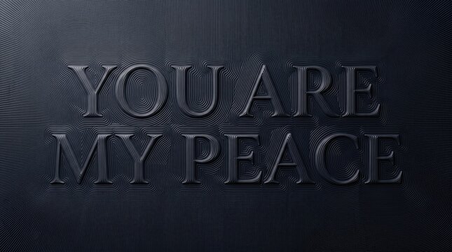 You are my peace dark textured typography design featuring intricate pattern