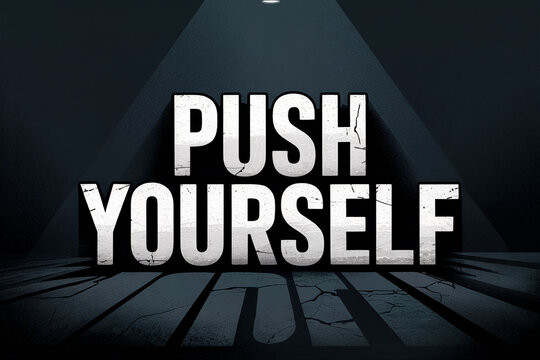 Motivational text push yourself on cracked floor with dramatic lighting