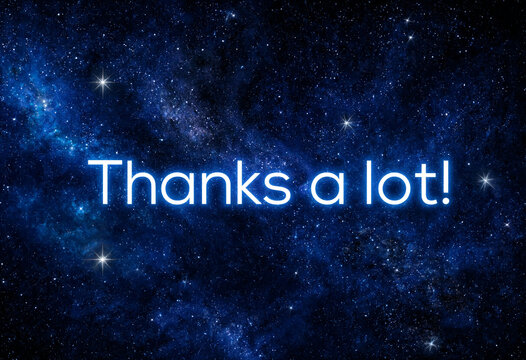 Glowing thanks a lot text with cosmic stars and galaxy background perfect for appreciation