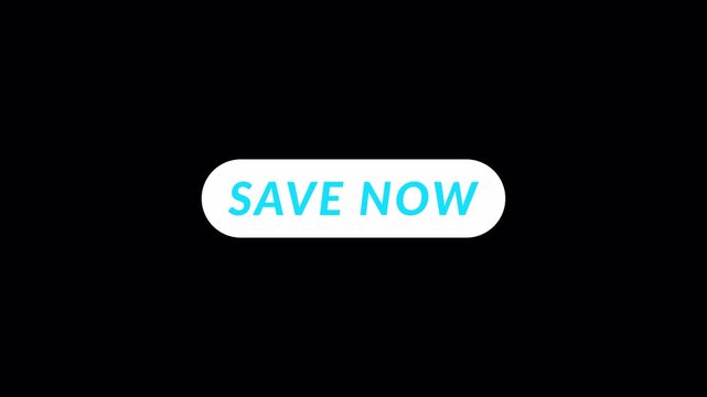 Save now button sign animation on transparent background, in 4k animation with alpha channel save now button with mouse cursor icon animated. save now button sign animation
