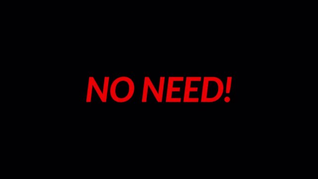no need text animation in 4K animation with alpha channel on transparent background NO NEED animation 