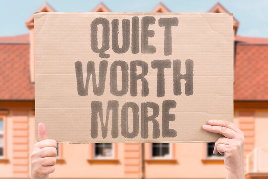 "Quiet Worth More" A peaceful room beats a cheap one. STAY. QUIET. WORTH. MORE. PEACEFUL.