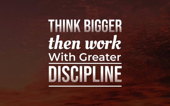 Motivational quote design encouraging ambitious thinking, focused work, and stronger discipline to turn bold ideas into meaningful achievement.