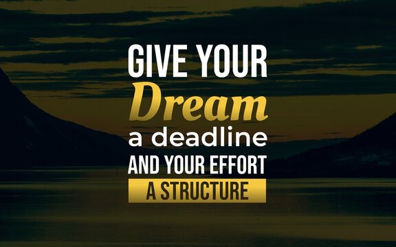 Motivational quote design about turning dreams into achievable goals through deadlines, planning, structure, commitment, and consistent effort.