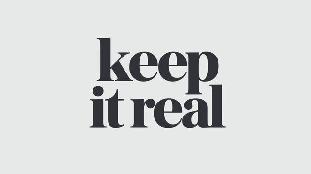 Keep It Real Slogan Text on White Background