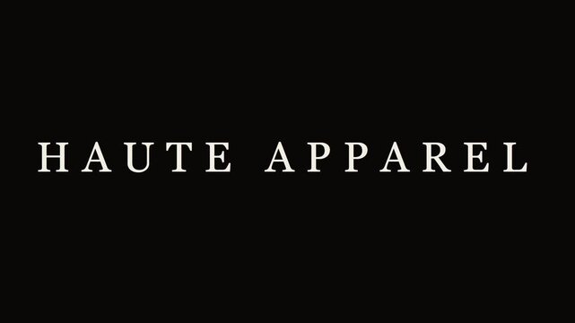 Haute apparel minimalist typography motion title card for fashion branding and luxury lifestyle projects animation 4k