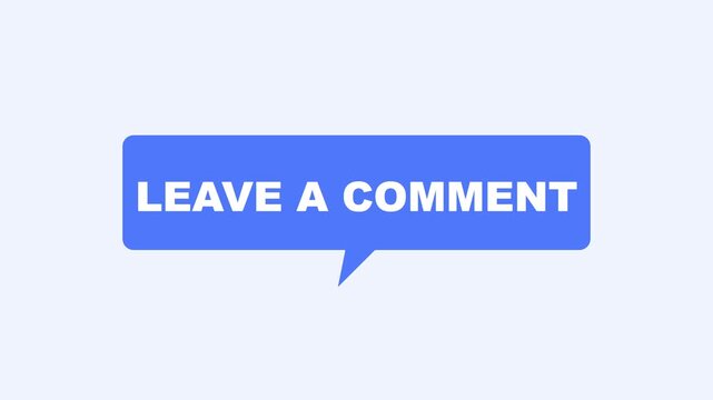Leave a comment blue speech bubble animation for social media engagement and interactive user interface 4k