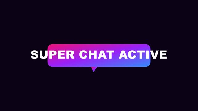 Super chat active notification overlay, gradient speech bubble alert for live streaming and social media animation 4k