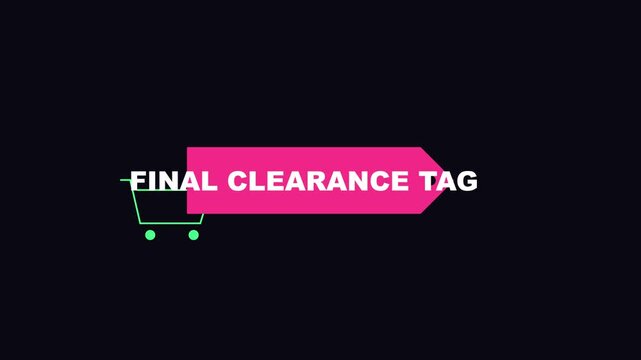 Final clearance tag motion with shopping cart for retail sales promotion animation 4k