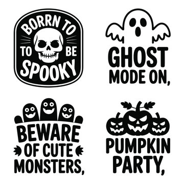 Collection of four distinct black and white Halloween themed graphic designs featuring spooky illustrations and text phrases