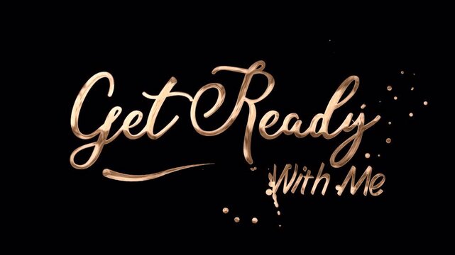 Get Ready With Me Brown Handwriting Animation with flowing cursive animation rendered in 4K resolution transparent background