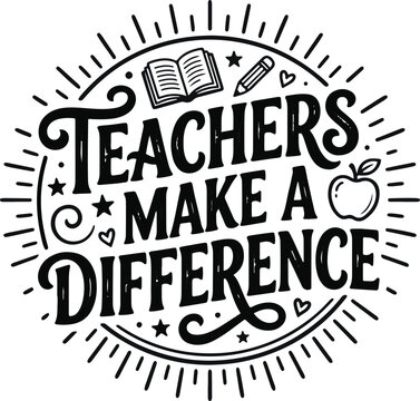 Teachers make a difference hand drawn lettering design with school supplies and apple icon for education theme