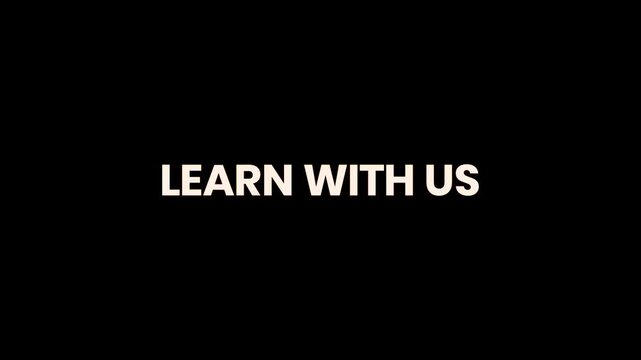 Learn With Us Burn Text Reveal Animation 4K Educational Invitation for Online Courses Professional Training and Skill Development