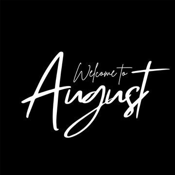 Text illustration of Welcome to August.